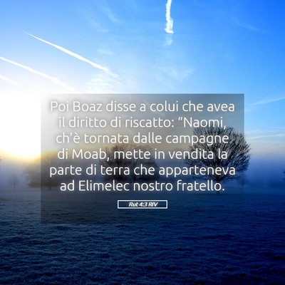 Picture 05 - Rut 4:3 RIV - Poi Boaz disse a colui che avea il diritto di - Bible Verse Picture