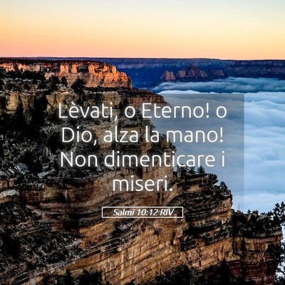 Picture 05 - Salmi 10:12 RIV - Lèvati, o Eterno! o Dio, alza la mano! Non - Bible Verse Picture