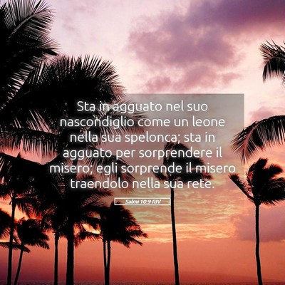 Picture 05 - Salmi 10:9 RIV - Sta in agguato nel suo nascondiglio come un leone - Bible Verse Picture