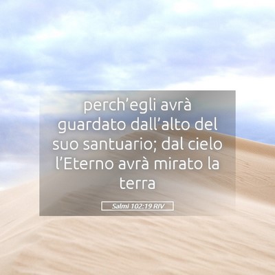 Picture 05 - Salmi 102:19 RIV - perch’egli avrà guardato dall’alto del suo - Bible Verse Picture