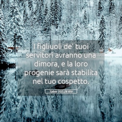 Picture 05 - Salmi 102:28 RIV - I figliuoli de’ tuoi servitori avranno una - Bible Verse Picture