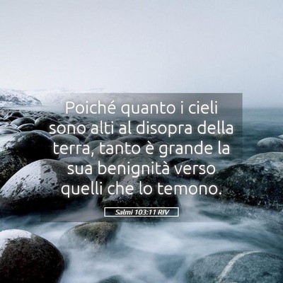 Picture 05 - Salmi 103:11 RIV - Poiché quanto i cieli sono alti al disopra della - Bible Verse Picture