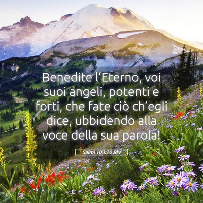 Picture 05 - Salmi 103:20 RIV - Benedite l’Eterno, voi suoi angeli, potenti e - Bible Verse Picture