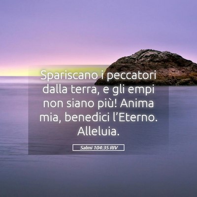 Picture 05 - Salmi 104:35 RIV - Spariscano i peccatori dalla terra, e gli empi - Bible Verse Picture