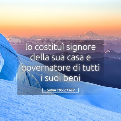 Picture 05 - Salmi 105:21 RIV - lo costituì signore della sua casa e governatore - Bible Verse Picture