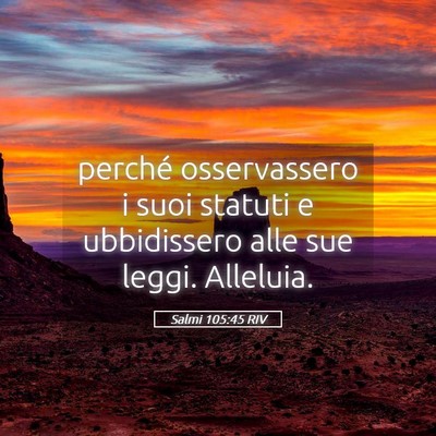 Picture 05 - Salmi 105:45 RIV - perché osservassero i suoi statuti e ubbidissero - Bible Verse Picture