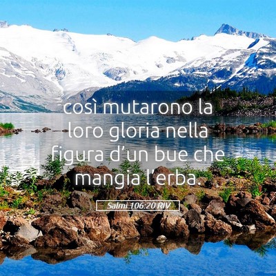Picture 05 - Salmi 106:20 RIV - così mutarono la loro gloria nella figura d’un - Bible Verse Picture