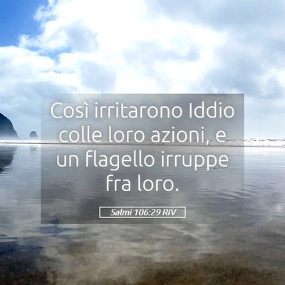 Picture 05 - Salmi 106:29 RIV - Così irritarono Iddio colle loro azioni, e un - Bible Verse Picture