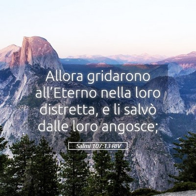 Picture 05 - Salmi 107:13 RIV - Allora gridarono all’Eterno nella loro - Bible Verse Picture