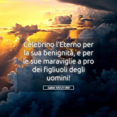 Picture 05 - Salmi 107:21 RIV - Celebrino l’Eterno per la sua benignità, e per - Bible Verse Picture