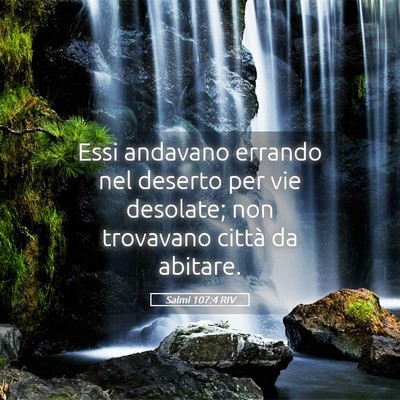 Picture 05 - Salmi 107:4 RIV - Essi andavano errando nel deserto per vie - Bible Verse Picture