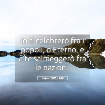 Picture 05 - Salmi 108:3 RIV - Io ti celebrerò fra i popoli, o Eterno, e a te - Bible Verse Picture
