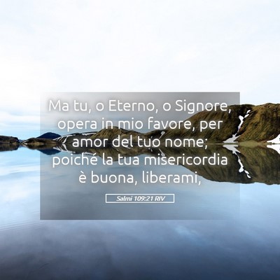 Picture 05 - Salmi 109:21 RIV - Ma tu, o Eterno, o Signore, opera in mio favore, - Bible Verse Picture