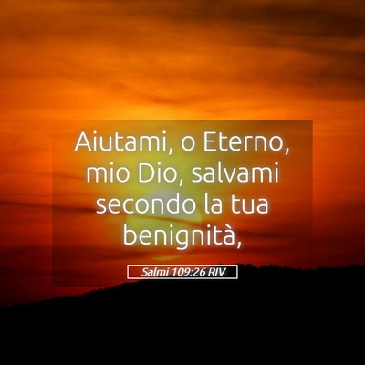 Picture 05 - Salmi 109:26 RIV - Aiutami, o Eterno, mio Dio, salvami secondo la - Bible Verse Picture