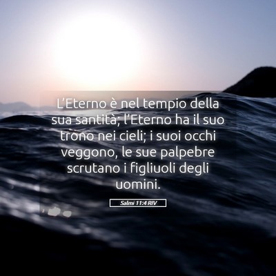 Picture 05 - Salmi 11:4 RIV - L’Eterno è nel tempio della sua santità; - Bible Verse Picture