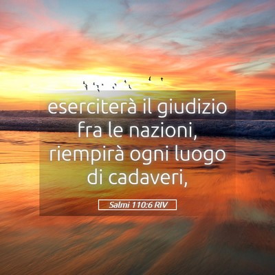 Picture 05 - Salmi 110:6 RIV - eserciterà il giudizio fra le nazioni, riempirà - Bible Verse Picture