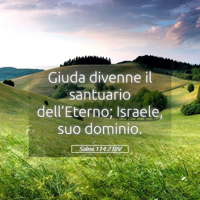 Picture 05 - Salmi 114:2 RIV - Giuda divenne il santuario dell’Eterno; - Bible Verse Picture