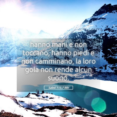 Picture 05 - Salmi 115:7 RIV - hanno mani e non toccano, hanno piedi e non - Bible Verse Picture