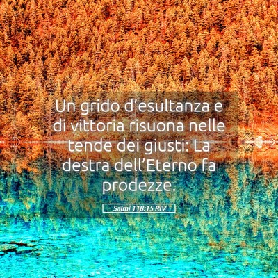 Picture 05 - Salmi 118:15 RIV - Un grido d’esultanza e di vittoria risuona - Bible Verse Picture