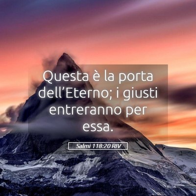 Picture 05 - Salmi 118:20 RIV - Questa è la porta dell’Eterno; i giusti - Bible Verse Picture