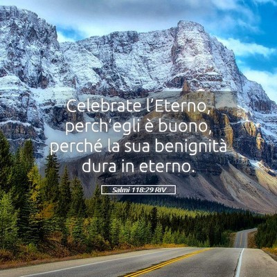 Picture 05 - Salmi 118:29 RIV - Celebrate l’Eterno, perch’egli è buono, - Bible Verse Picture