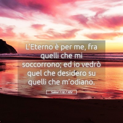 Picture 05 - Salmi 118:7 RIV - L’Eterno è per me, fra quelli che mi - Bible Verse Picture