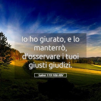 Picture 05 - Salmi 119:106 RIV - Io ho giurato, e lo manterrò, d’osservare i - Bible Verse Picture