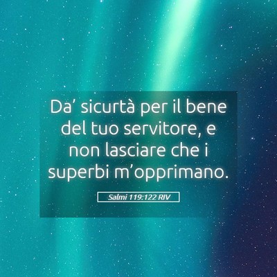 Picture 05 - Salmi 119:122 RIV - Da’ sicurtà per il bene del tuo servitore, e - Bible Verse Picture