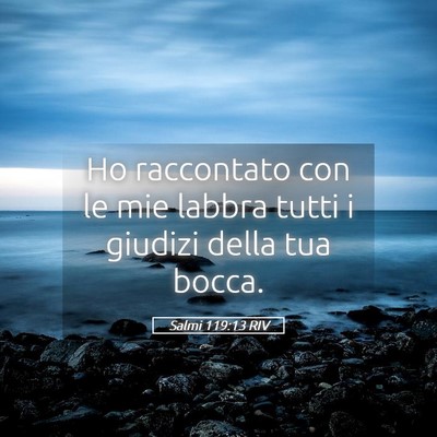Picture 05 - Salmi 119:13 RIV - Ho raccontato con le mie labbra tutti i giudizi - Bible Verse Picture
