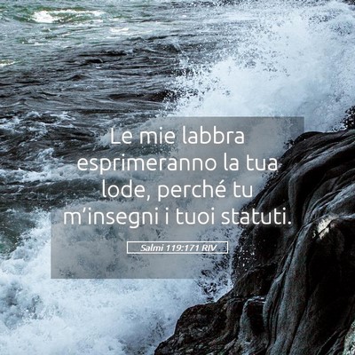 Picture 05 - Salmi 119:171 RIV - Le mie labbra esprimeranno la tua lode, perché - Bible Verse Picture