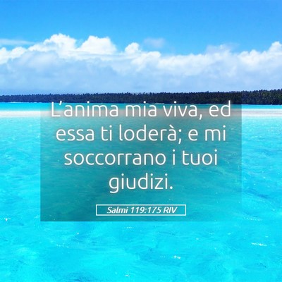 Picture 05 - Salmi 119:175 RIV - L’anima mia viva, ed essa ti loderà; e mi - Bible Verse Picture