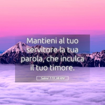 Picture 05 - Salmi 119:38 RIV - Mantieni al tuo servitore la tua parola, che - Bible Verse Picture