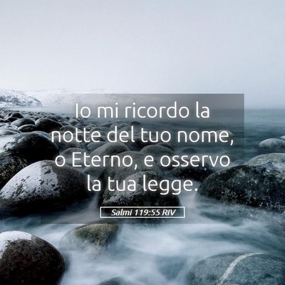 Picture 05 - Salmi 119:55 RIV - Io mi ricordo la notte del tuo nome, o Eterno, e - Bible Verse Picture