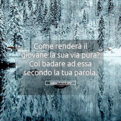 Picture 05 - Salmi 119:9 RIV - Come renderà il giovane la sua via pura? Col - Bible Verse Picture