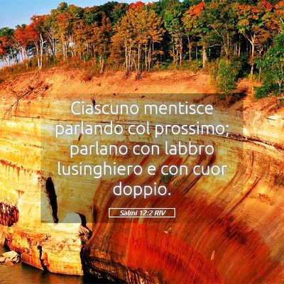 Picture 05 - Salmi 12:2 RIV - Ciascuno mentisce parlando col prossimo; parlano - Bible Verse Picture