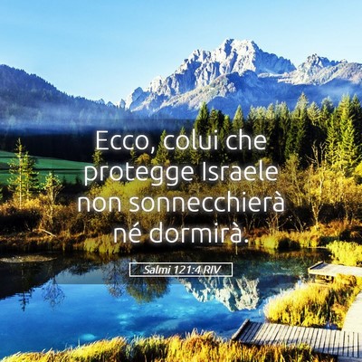 Picture 05 - Salmi 121:4 RIV - Ecco, colui che protegge Israele non - Bible Verse Picture
