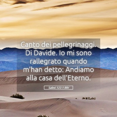 Picture 05 - Salmi 122:1 RIV - Canto dei pellegrinaggi. Di Davide. Io mi sono - Bible Verse Picture