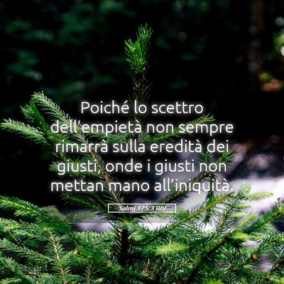 Picture 05 - Salmi 125:3 RIV - Poiché lo scettro dell’empietà non sempre - Bible Verse Picture