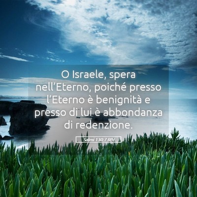 Picture 05 - Salmi 130:7 RIV - O Israele, spera nell’Eterno, poiché presso - Bible Verse Picture