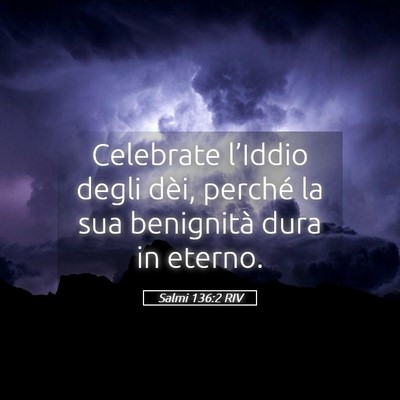 Picture 05 - Salmi 136:2 RIV - Celebrate l’Iddio degli dèi, perché la sua - Bible Verse Picture