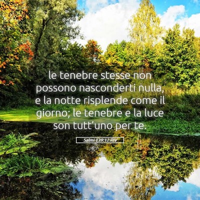 Picture 05 - Salmi 139:12 RIV - le tenebre stesse non possono nasconderti nulla, - Bible Verse Picture