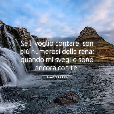 Picture 05 - Salmi 139:18 RIV - Se li voglio contare, son più numerosi della - Bible Verse Picture