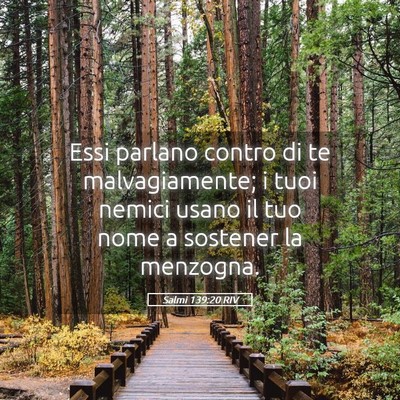 Picture 05 - Salmi 139:20 RIV - Essi parlano contro di te malvagiamente; i tuoi - Bible Verse Picture