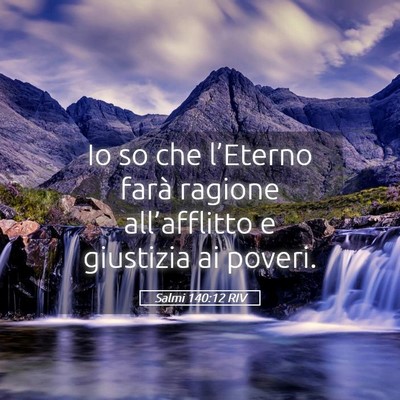 Picture 05 - Salmi 140:12 RIV - Io so che l’Eterno farà ragione all’afflitto - Bible Verse Picture