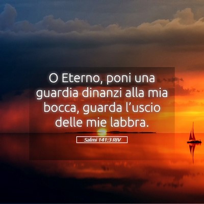Picture 05 - Salmi 141:3 RIV - O Eterno, poni una guardia dinanzi alla mia - Bible Verse Picture