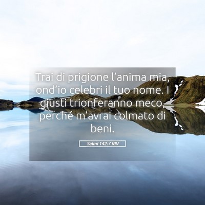 Picture 05 - Salmi 142:7 RIV - Trai di prigione l’anima mia, ond’io celebri - Bible Verse Picture
