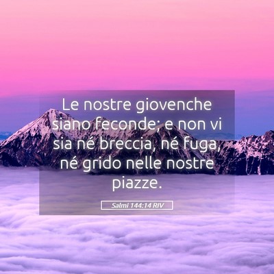 Picture 05 - Salmi 144:14 RIV - Le nostre giovenche siano feconde; e non vi sia - Bible Verse Picture