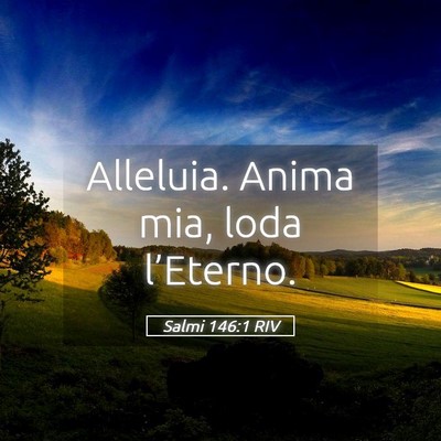 Picture 05 - Salmi 146:1 RIV - Alleluia. Anima mia, loda - Bible Verse Picture