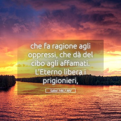 Picture 05 - Salmi 146:7 RIV - che fa ragione agli oppressi, che dà del cibo - Bible Verse Picture