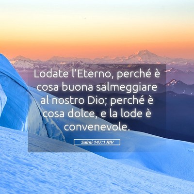 Picture 05 - Salmi 147:1 RIV - Lodate l’Eterno, perché è cosa buona - Bible Verse Picture